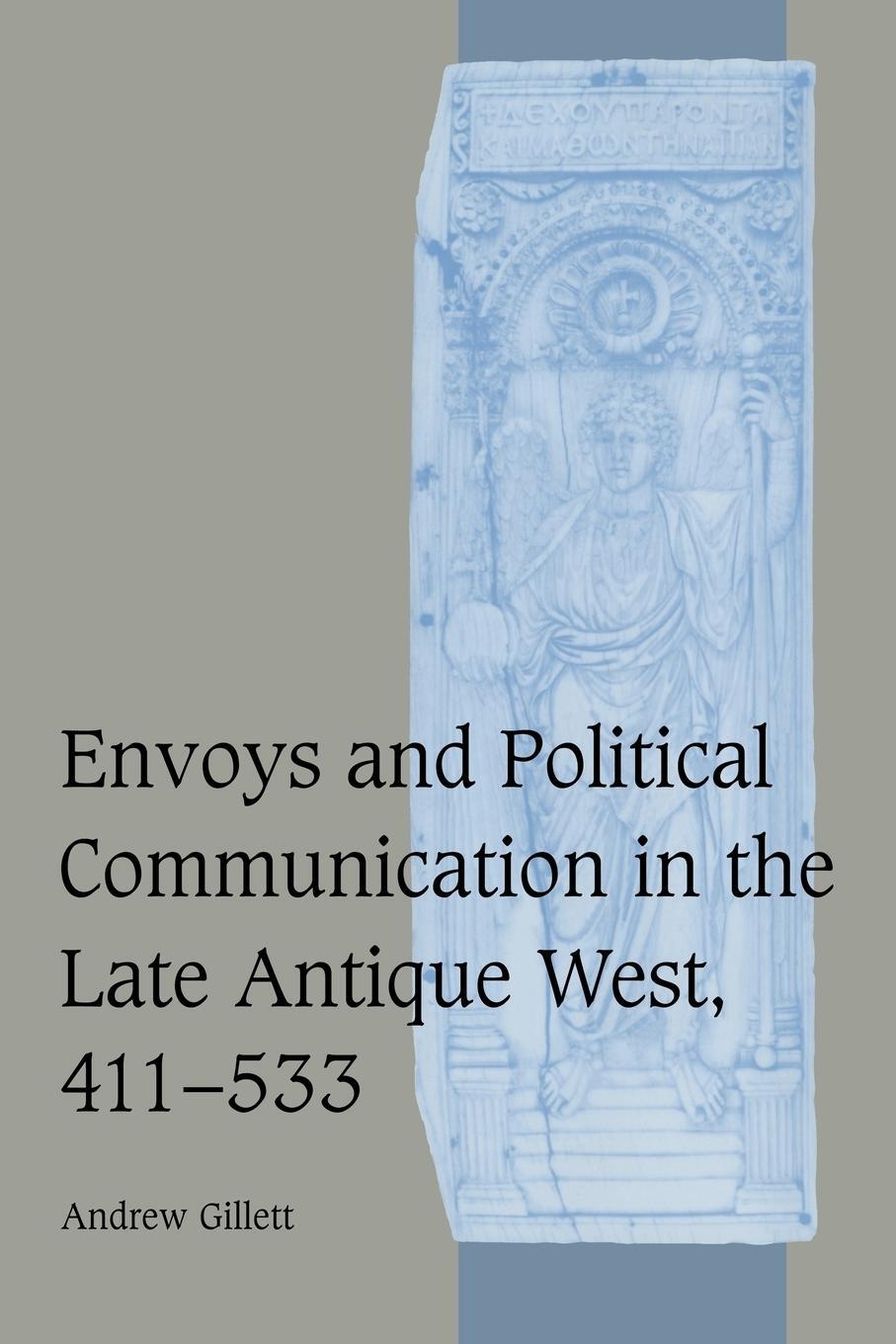 Cover: 9780521096386 | Envoys and Political Communication in the Late Antique West, 411 533