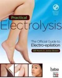 Cover: 9781408054970 | Practical Electrolysis | The Official Guide to Electro-epilation