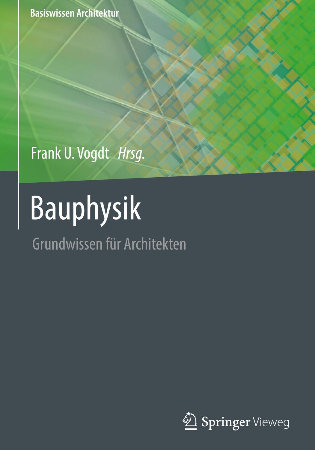 Cover: 9783834817389 | Bauphysik | Grundwissen für Architekten | Frank U. Vogdt | Buch | 2022
