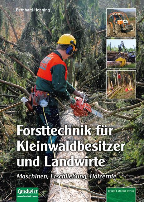 Cover: 9783702015923 | Forsttechnik für Kleinwaldbesitzer und Landwirte | Bernhard Henning