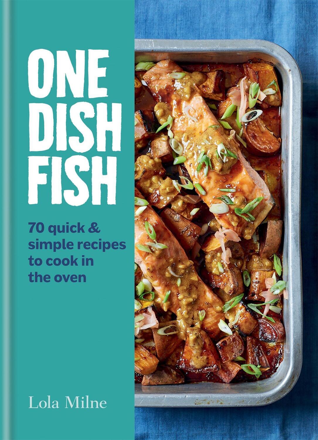 Cover: 9780857839480 | One Dish Fish | Quick and Simple Recipes to Cook in the Oven | Milne