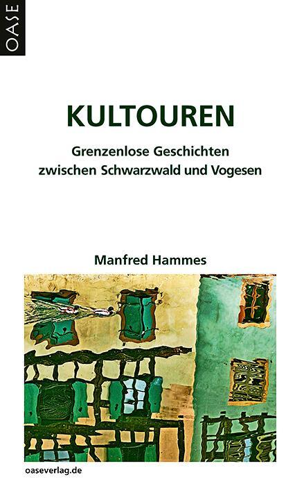 Cover: 9783889220851 | Kultouren | Grenzenlose Geschichten zwischen Schwarzwald und Vogesen