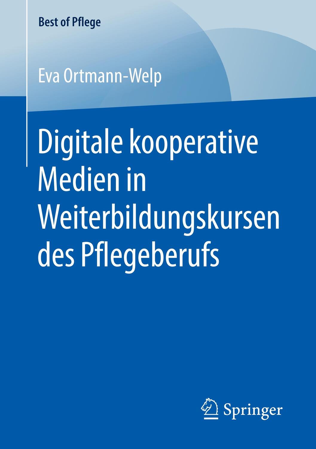 Cover: 9783658257019 | Digitale kooperative Medien in Weiterbildungskursen des Pflegeberufs