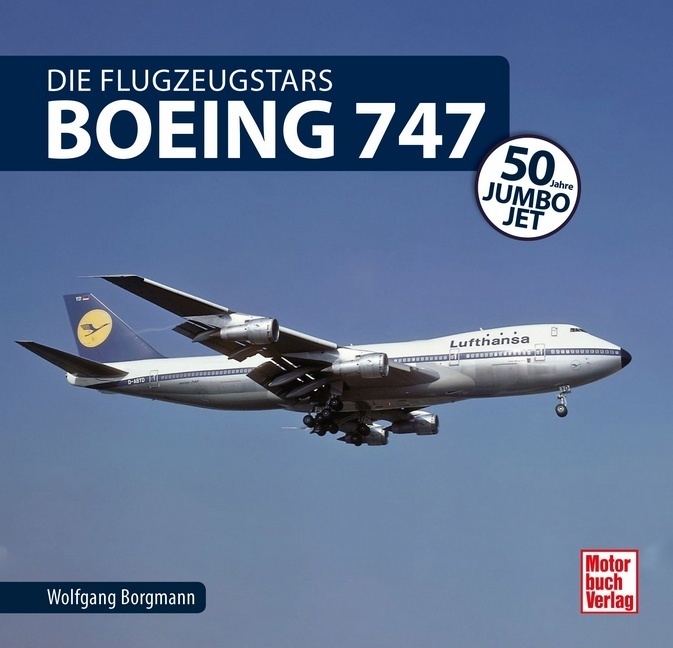 Cover: 9783613042247 | Boeing 747 | 50 Jahre Jumbo Jet | Wolfgang Borgmann | Taschenbuch