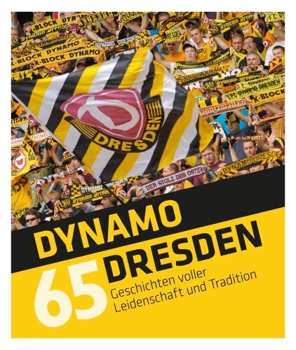 Cover: 9783943444773 | Dynamo Dresden | 65 Geschichten voller Leidenschaft und Tradition