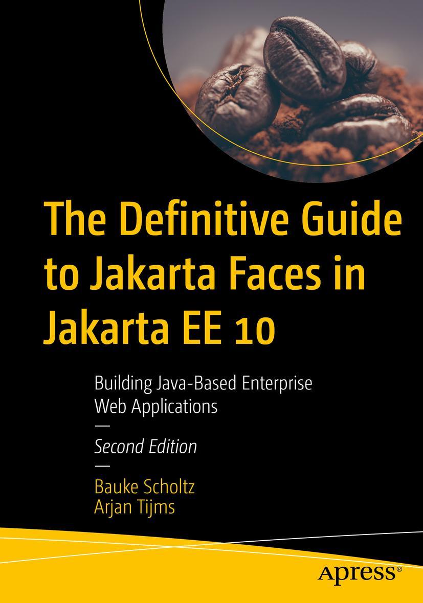 Cover: 9781484273098 | The Definitive Guide to Jakarta Faces in Jakarta EE 10 | Tijms (u. a.)