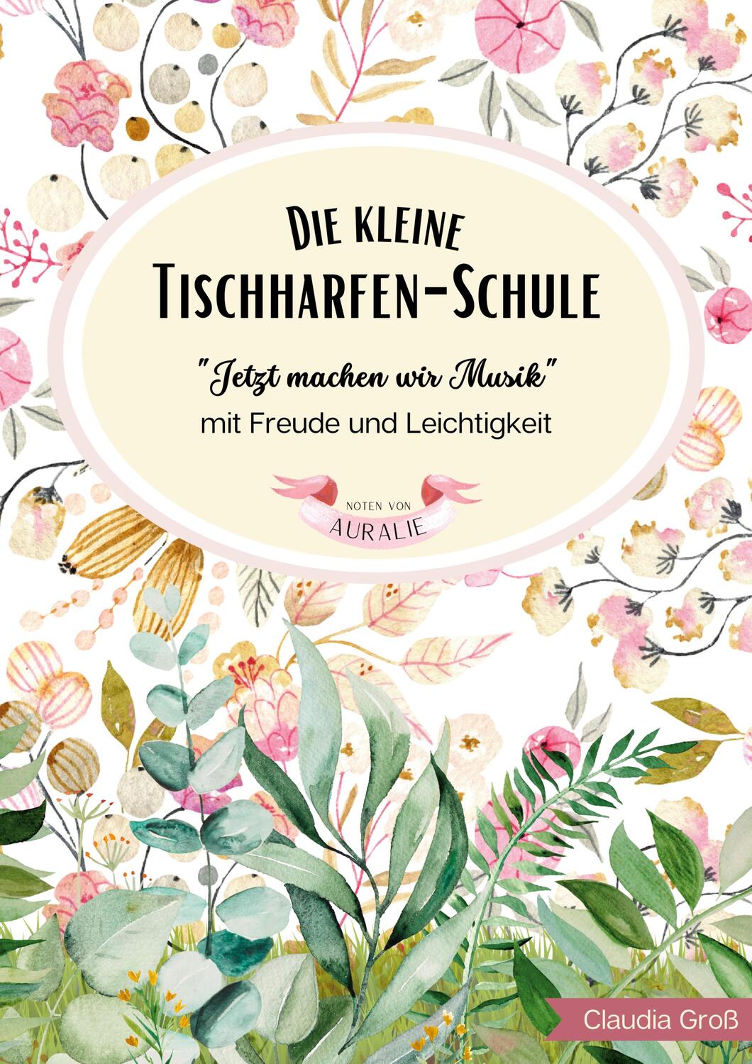 Cover: 9783744836838 | Die kleine Tischharfen-Schule - Ringbuch | Claudia Groß | Taschenbuch
