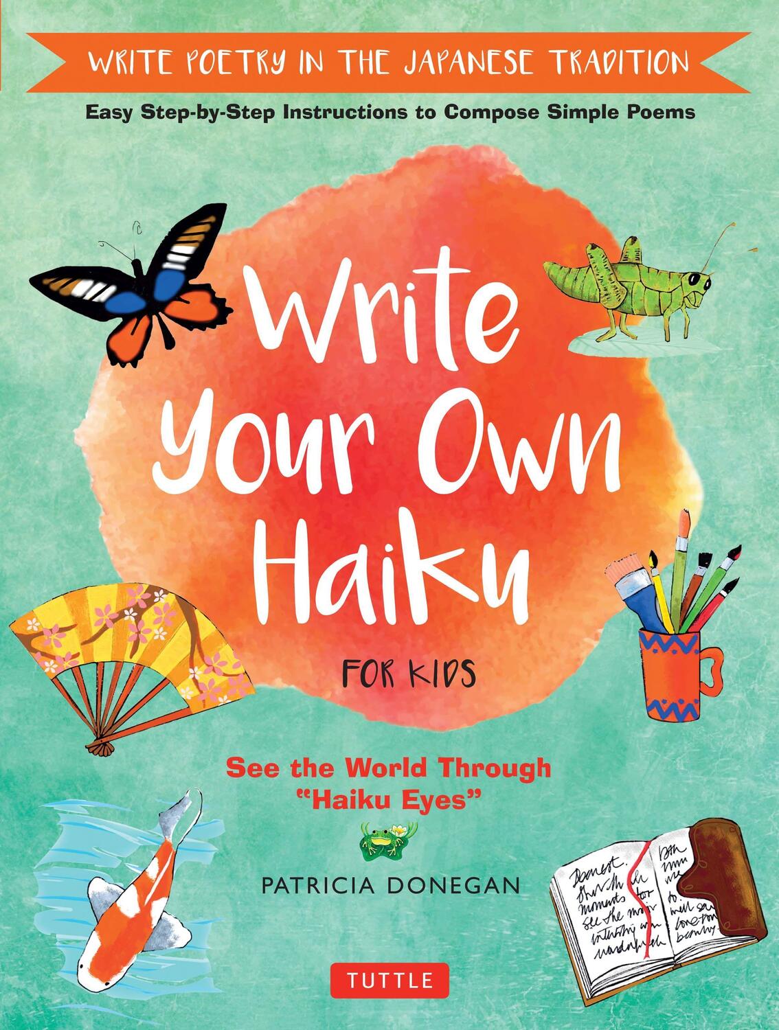 Cover: 9780804849296 | Write Your Own Haiku for Kids: Write Poetry in the Japanese...