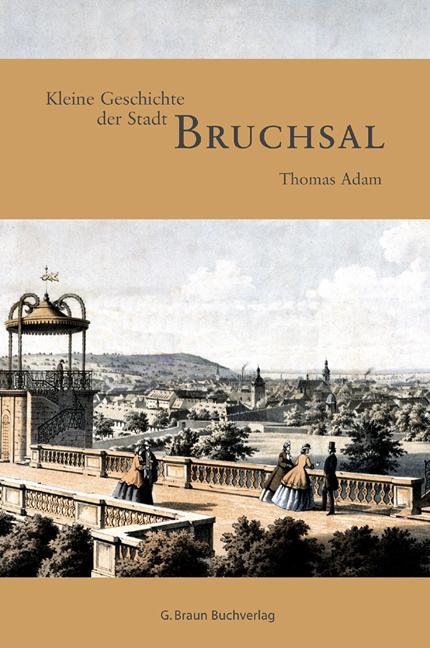Cover: 9783765083396 | Kleine Geschichte der Stadt Bruchsal | Thomas Adam | Buch | Deutsch
