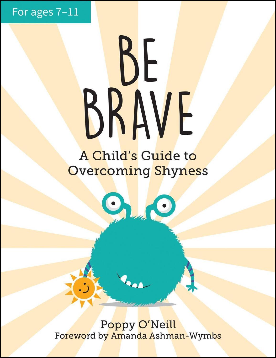 Cover: 9781787836990 | Be Brave | A Child's Guide to Overcoming Shyness | Poppy O'Neill