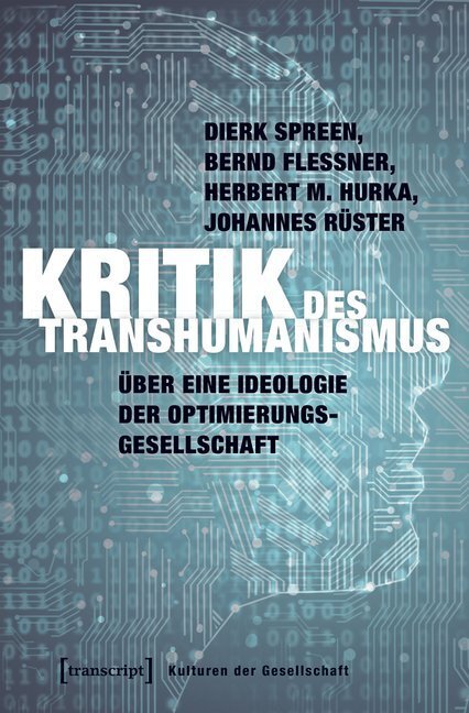 Kritik des Transhumanismus - Spreen, Dierk/Flessner, Bernd/Hurka, Herbert M u a