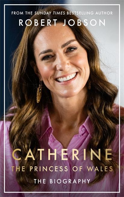 Cover: 9781789466614 | Catherine, the Princess of Wales | The Biography | Robert Jobson