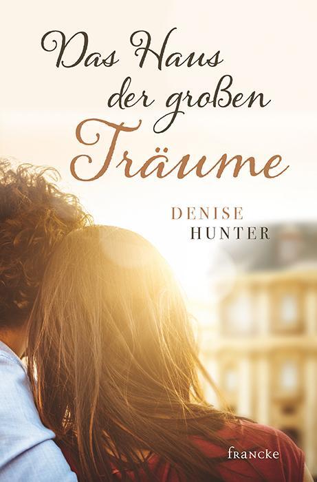 Cover: 9783868276657 | Das Haus der großen Träume | Denise Hunter | Taschenbuch | Deutsch