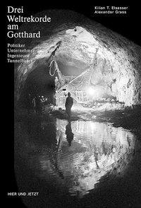 Cover: 9783039193868 | Drei Weltrekorde am Gotthard | Kilian T/Grass, Alexander Elsasser