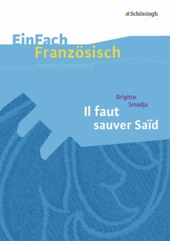 Cover: 9783140462754 | Il faut sauver Said. EinFach Französisch Unterrichtsmodelle | Deutsch