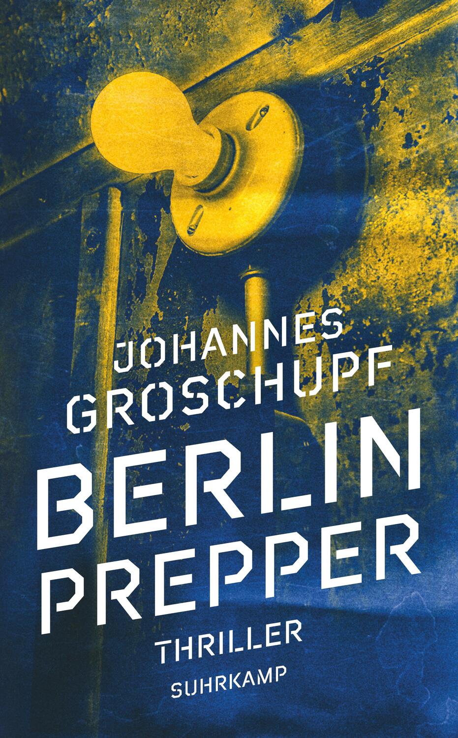 Cover: 9783518470930 | Berlin Prepper | Thriller | Johannes Groschupf | Taschenbuch | 236 S.
