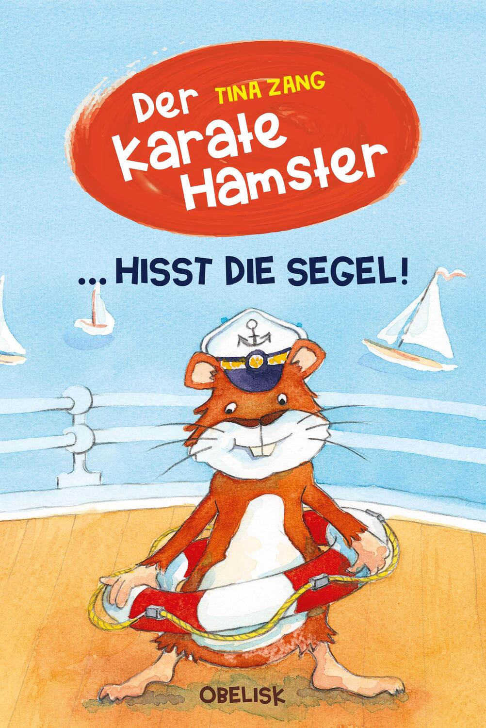 Cover: 9783851979541 | Der Karatehamster hisst die Segel | Tina Zang | Taschenbuch | Deutsch