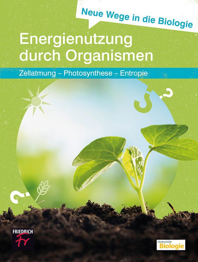 Cover: 9783617220009 | Neue Wege in die Biologie: Energienutzung durch Organismen | Kattmann