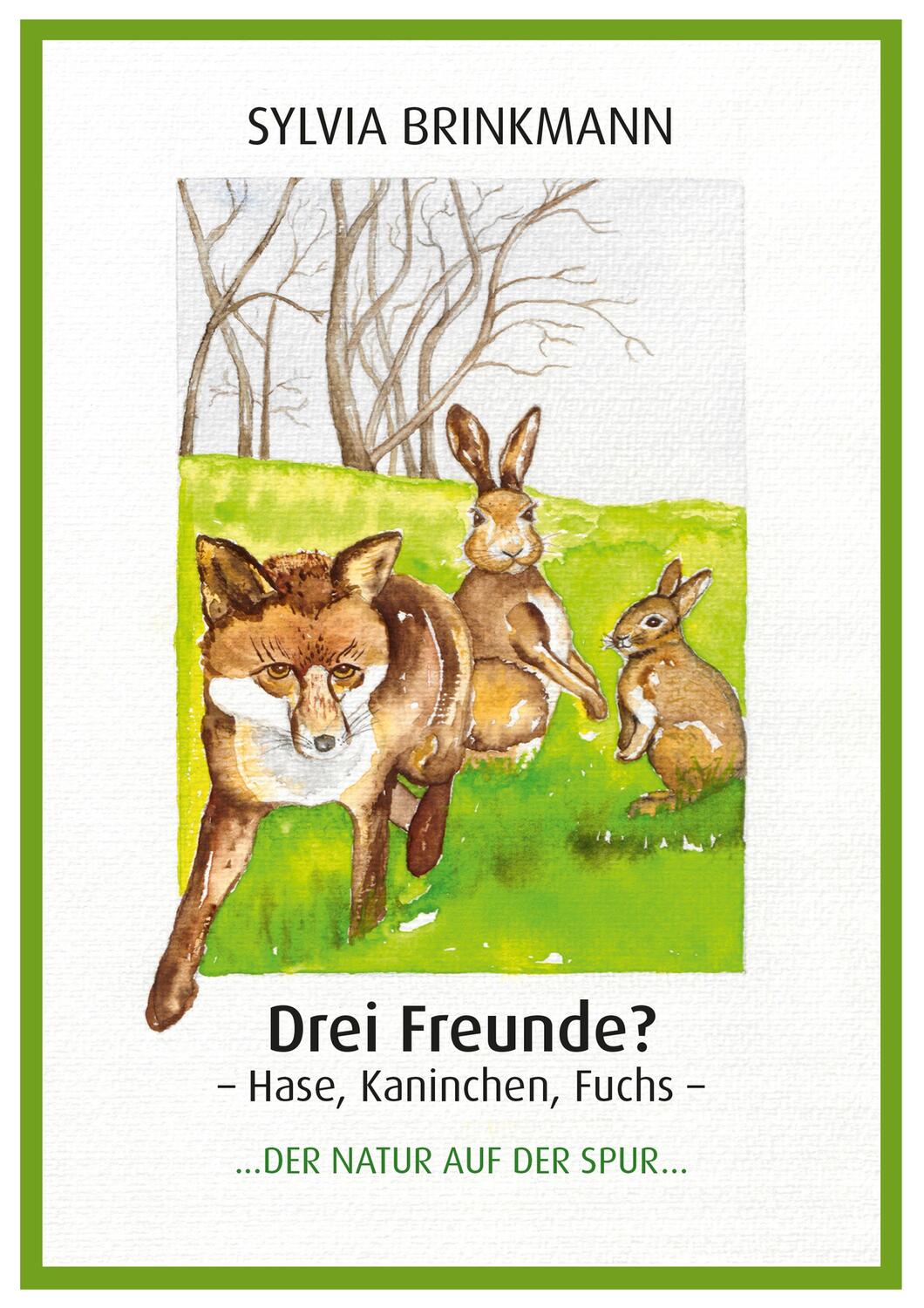 Cover: 9783000476655 | Drei Freunde? Hase, Kaninchen, Fuchs | Der Natur auf der Spur | Buch
