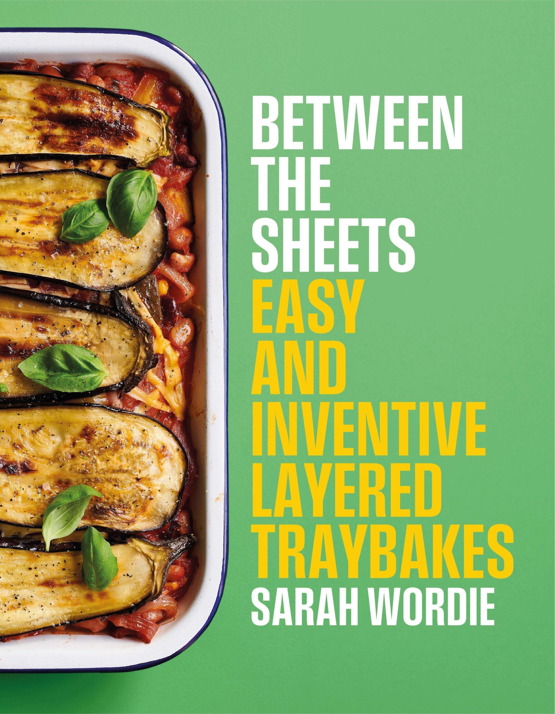 Cover: 9781922616937 | Between the Sheets | Easy and Inventive Layered Traybakes | Wordie