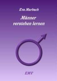 Cover: 9783938764060 | Männer verstehen lernen | Eva Marbach | Taschenbuch | Paperback | 2008