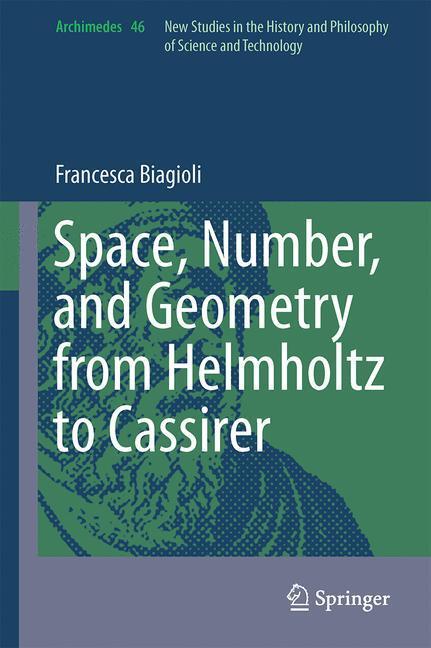 Cover: 9783319317779 | Space, Number, and Geometry from Helmholtz to Cassirer | Biagioli | XX