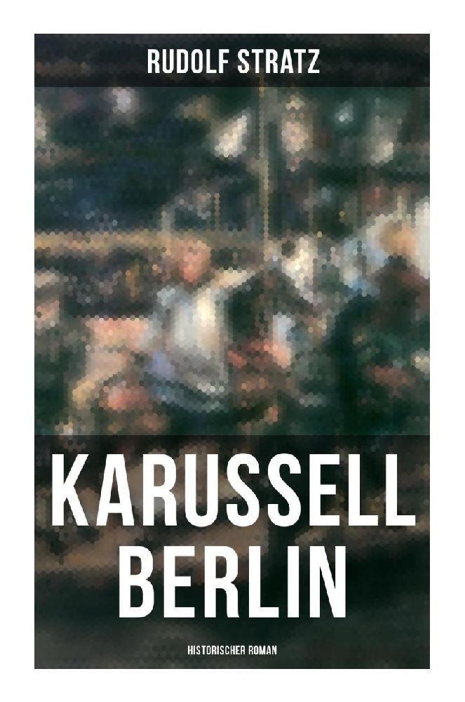 Cover: 9788027259830 | Karussell Berlin: Historischer Roman | Rudolf Stratz | Taschenbuch