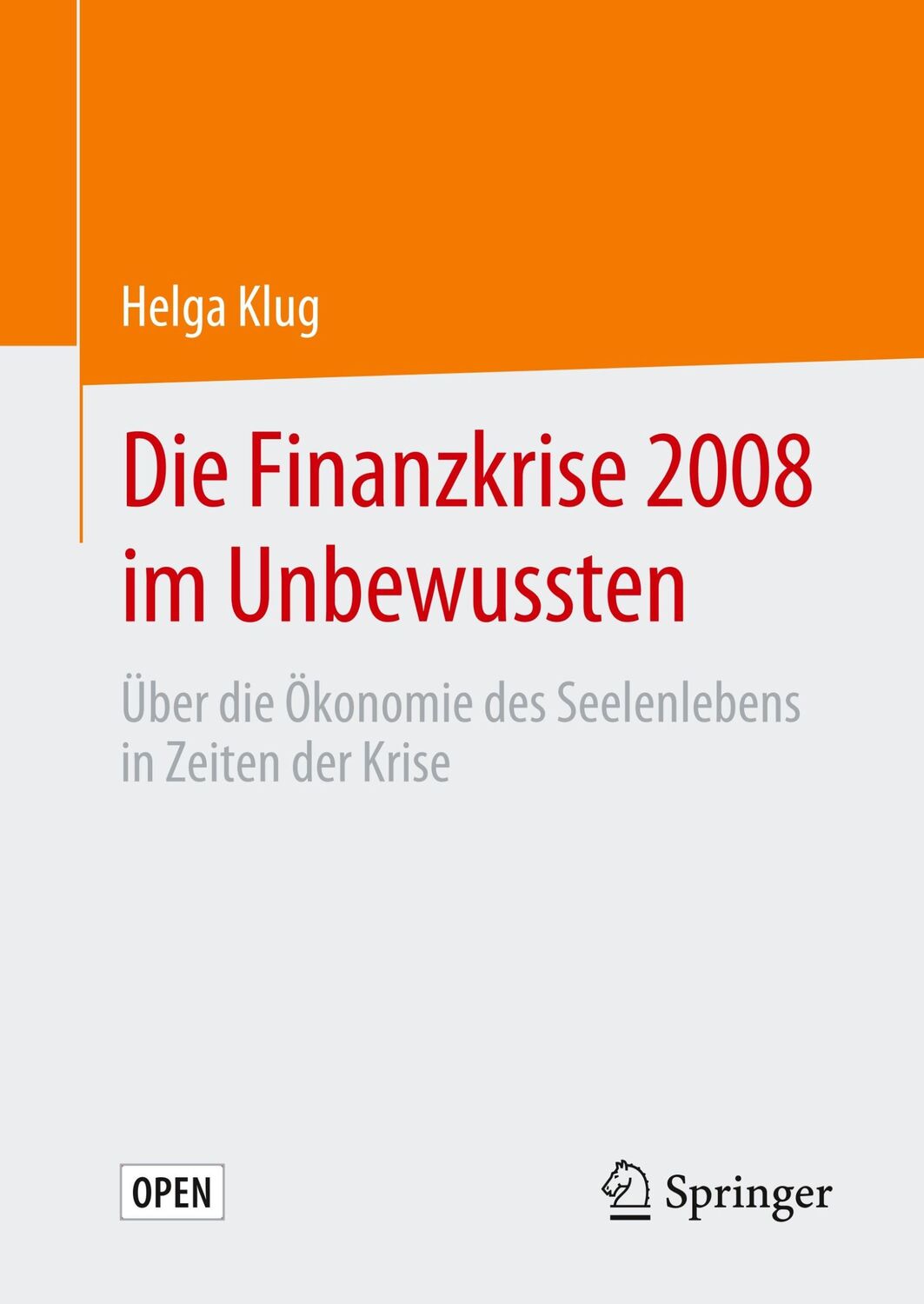 Cover: 9783658284749 | Die Finanzkrise 2008 im Unbewussten | Helga Klug | Buch | xi | Deutsch