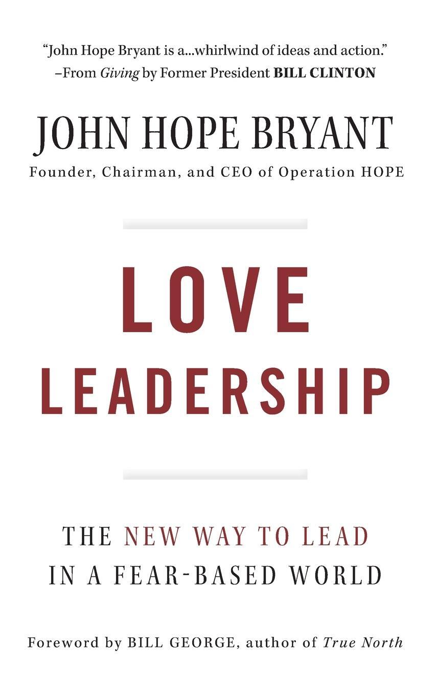 Cover: 9780470428788 | Love Leadership | The New Way to Lead in a Fear-Based World | Bryant