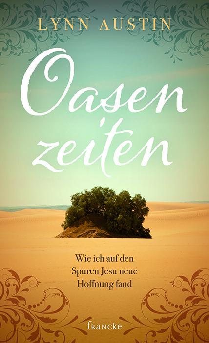 Cover: 9783868275735 | Oasenzeiten | Lynn Austin | Taschenbuch | Deutsch | 2016