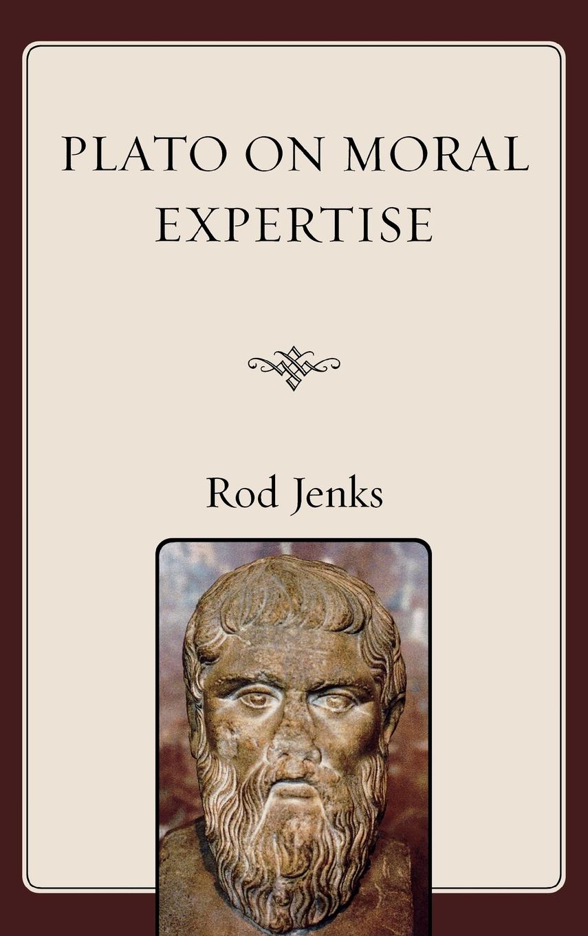 Cover: 9780739125274 | Plato on Moral Expertise | Rod Jenks | Buch | Englisch | 2008