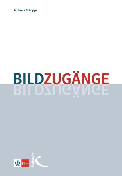Cover: 9783780010766 | Bildzugänge | Methodische Impulse für den Unterricht | Andreas Schoppe