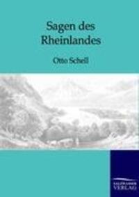 Cover: 9783846001707 | Sagen des Rheinlandes | Otto Schell | Taschenbuch | Paperback | 2012
