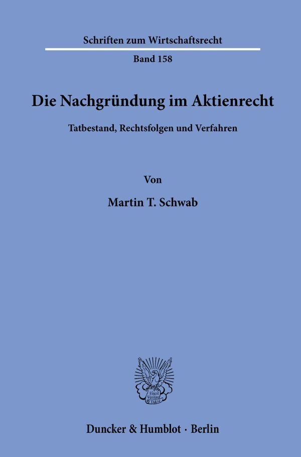 Cover: 9783428108985 | Die Nachgründung im Aktienrecht. | Martin T. Schwab | Taschenbuch
