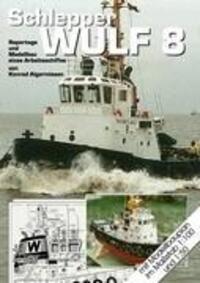 Cover: 9783842359512 | Schlepper WULF 8 | Reportage und Modellbau eines Arbeitsschiffes