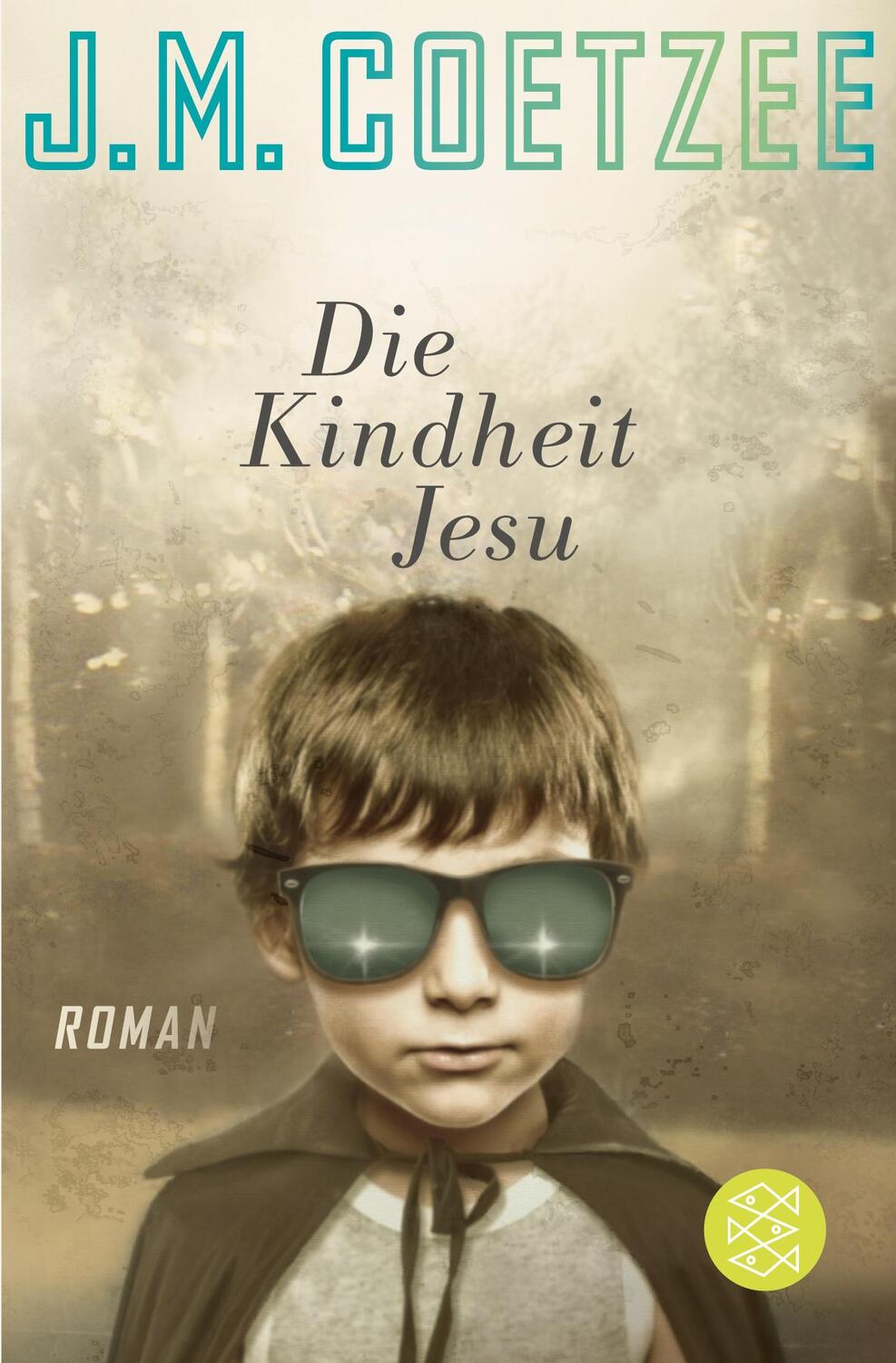 Cover: 9783596198283 | Die Kindheit Jesu | Roman | J. M. Coetzee | Taschenbuch | Paperback