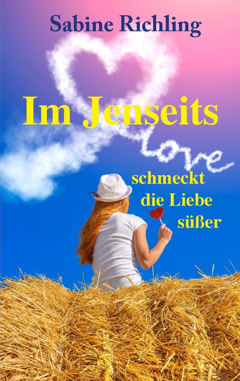Cover: 9783848228898 | Im Jenseits schmeckt die Liebe süßer | Sabine Richling | Taschenbuch