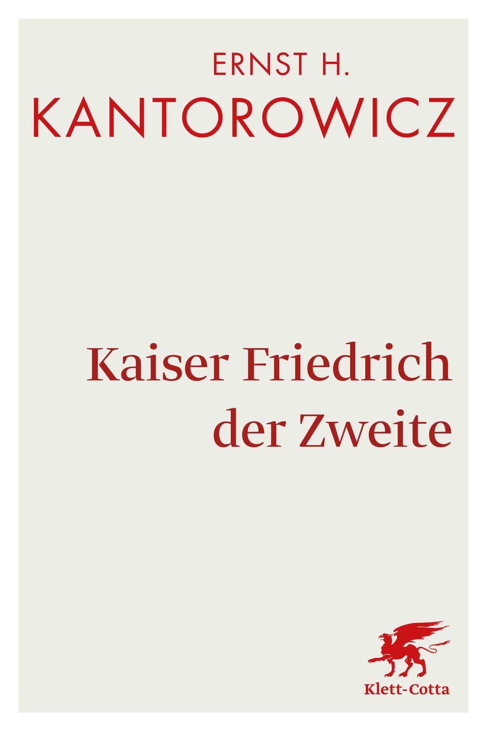 Cover: 9783608961218 | Kaiser Friedrich der Zweite | Hauptband | Ernst H Kantorowicz | Buch