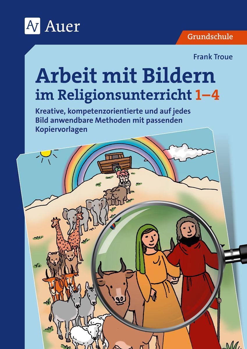 Cover: 9783403076803 | Arbeit mit Bildern im Religionsunterricht 1-4 | Frank Troue | Deutsch
