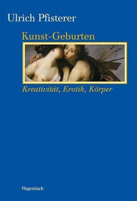 Cover: 9783803151872 | Kunst-Geburten | Ulrich Pfisterer | Buch | 189 S. | Deutsch | 2014