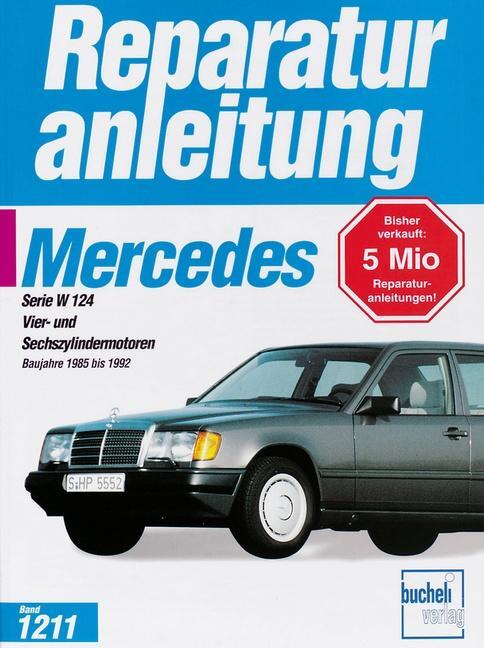 Cover: 9783716819371 | Mercedes Serie W 124. Baujahre 1985 bis 1992 | Taschenbuch | Deutsch
