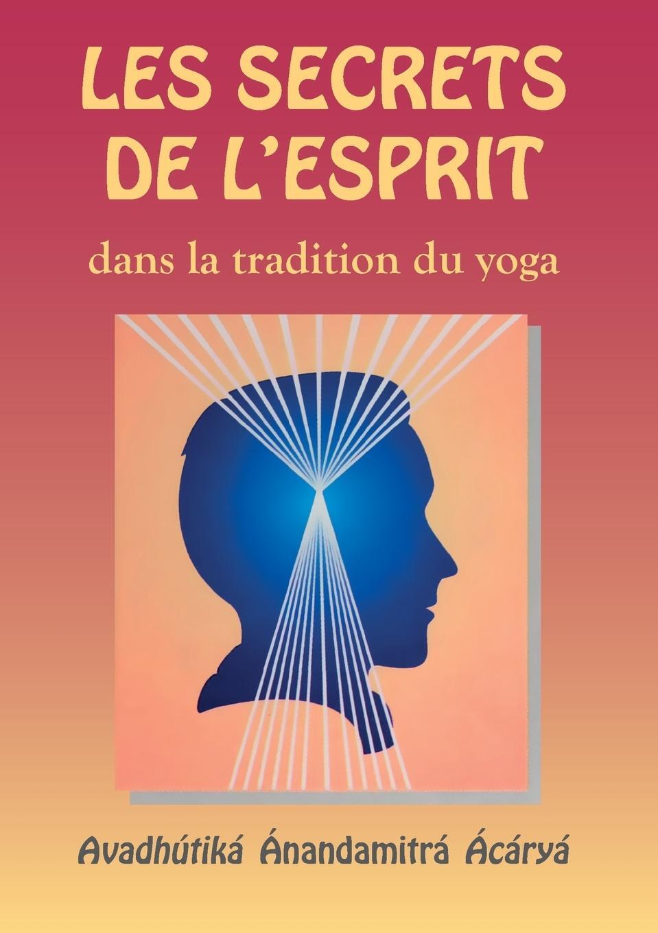 Cover: 9782907234122 | Les Secrets de l'esprit dans la tradition du yoga | Anandamitra | Buch