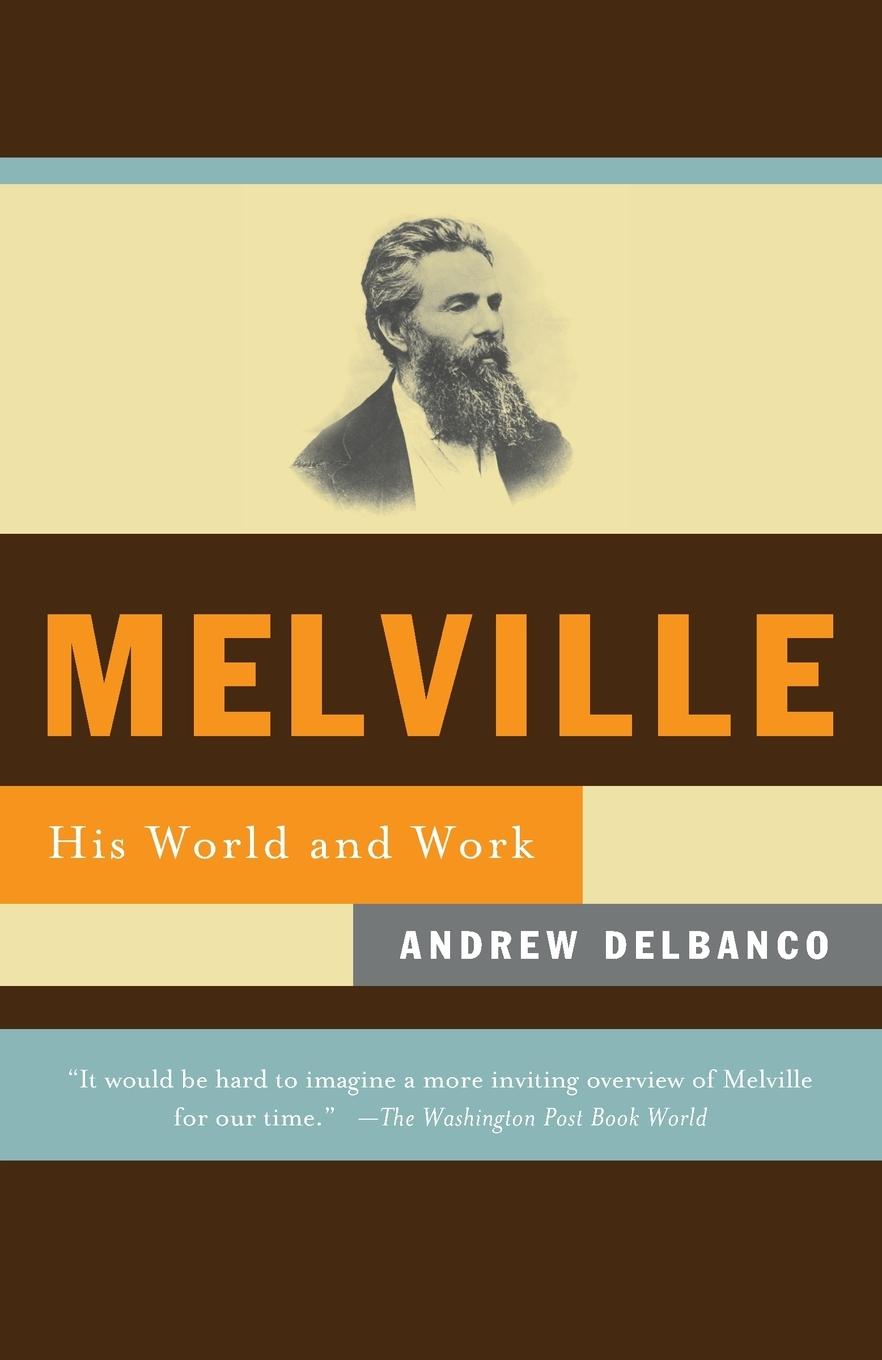 Cover: 9780375702976 | Melville | His World and Work | Andrew Delbanco | Taschenbuch | 2006