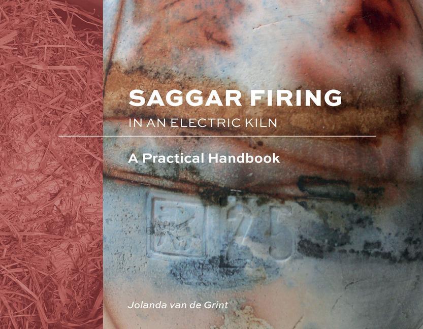 Cover: 9780764362323 | Saggar Firing in an Electric Kiln: A Practical Handbook | Grint | Buch