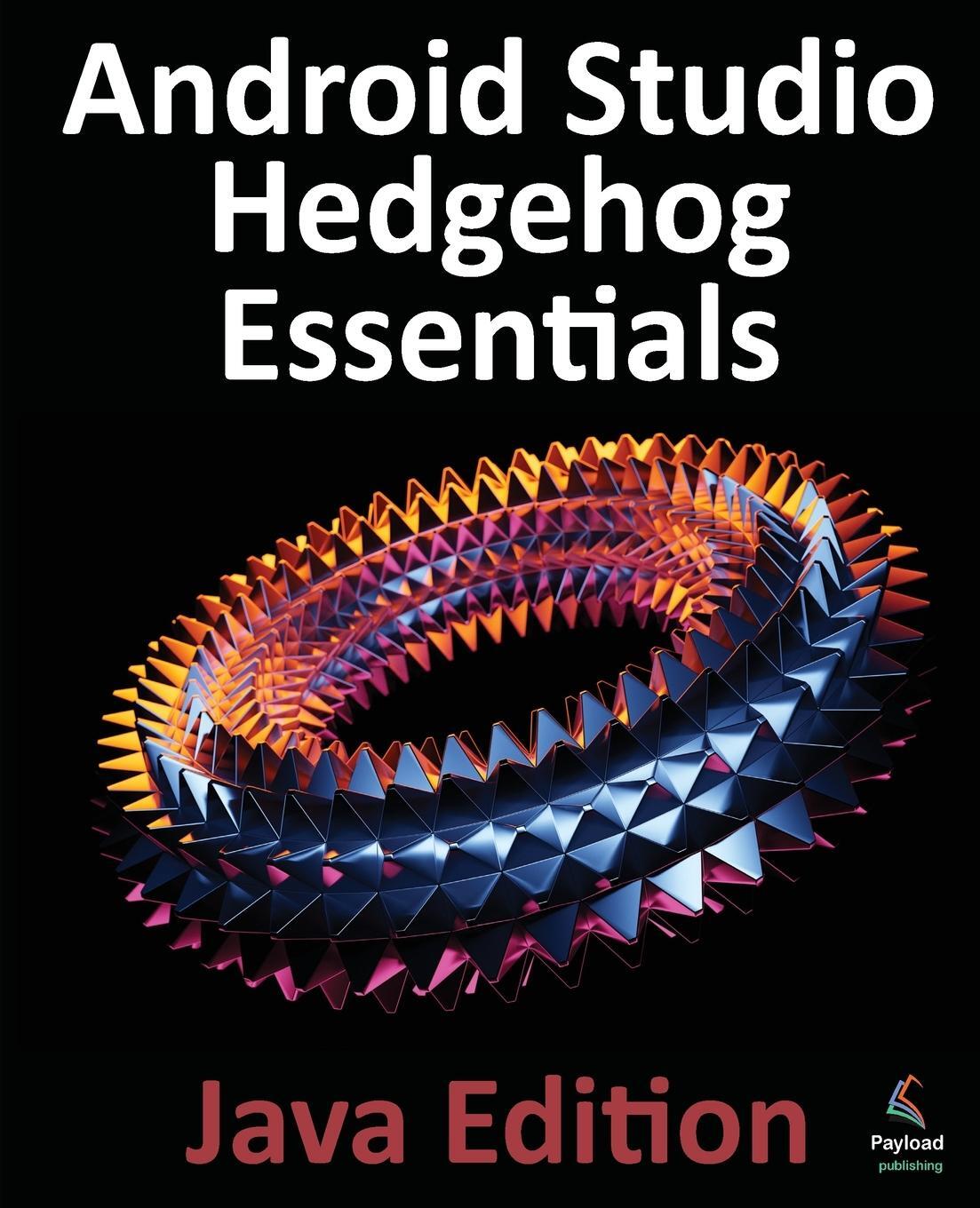 Cover: 9781951442828 | Android Studio Hedgehog Essentials - Java Edition | Neil Smyth | Buch