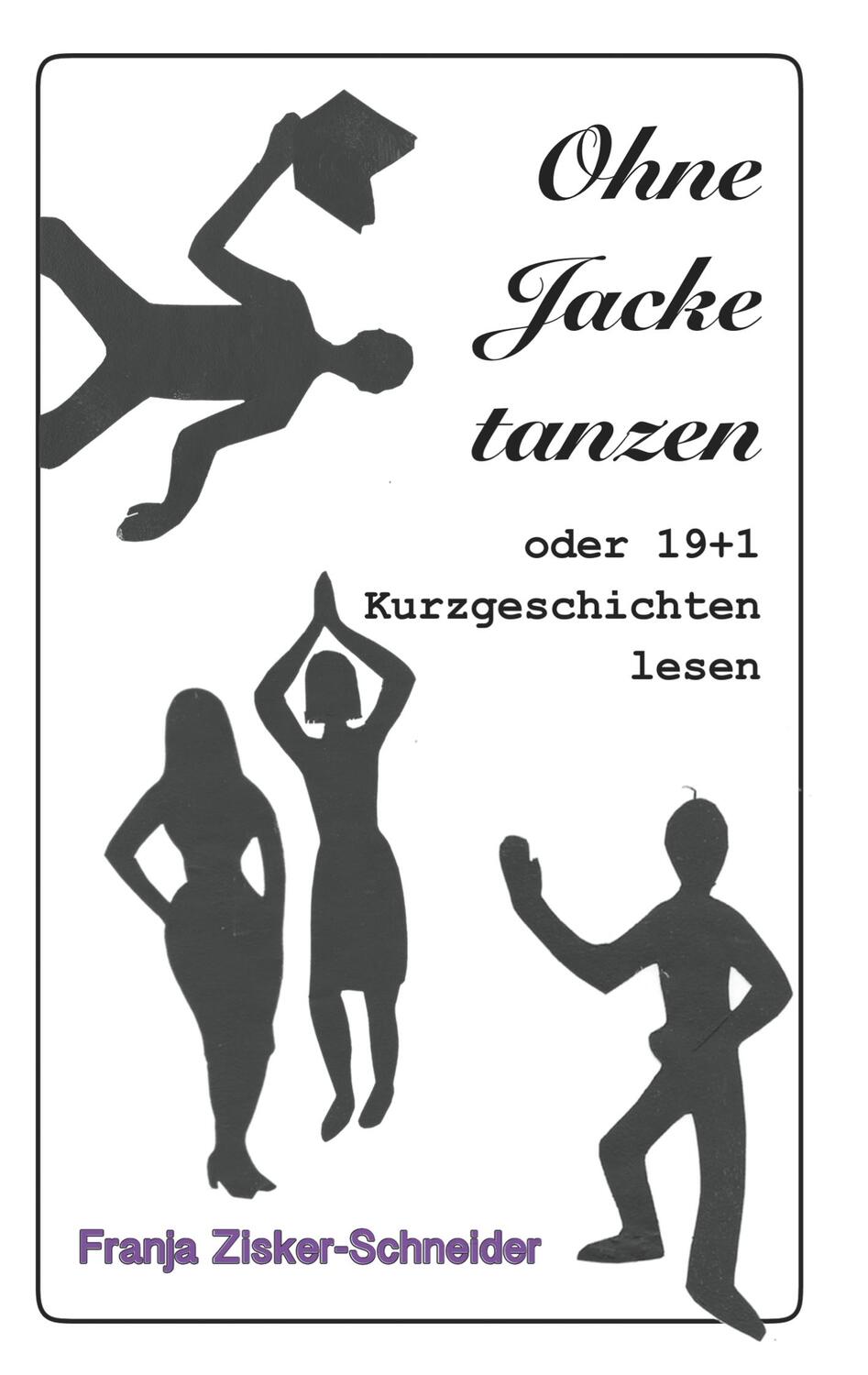 Cover: 9783750451384 | Ohne Jacke tanzen | oder 19 + 1 Kurzgeschichten lesen | Taschenbuch