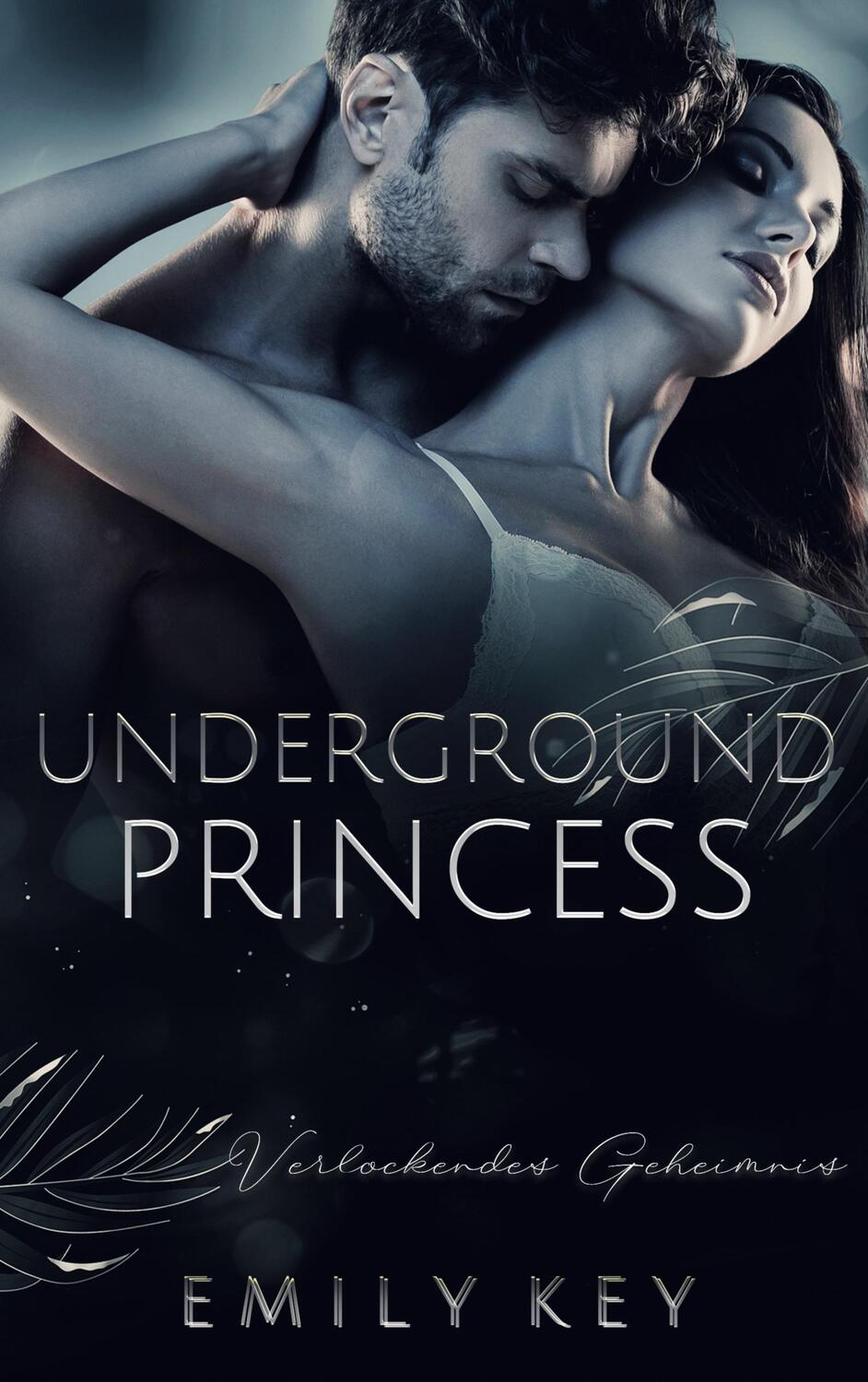 Cover: 9783752659580 | Underground Princess | verlockendes Geheimnis | Emily Key | Buch