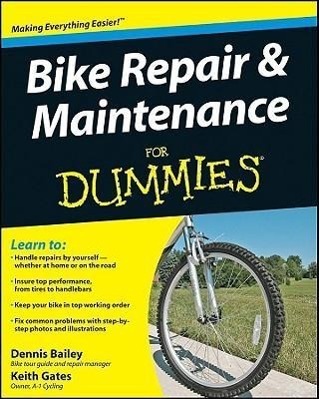 Cover: 9780470415801 | Bike Repair and Maintenance For Dummies | Dennis Bailey (u. a.) | Buch