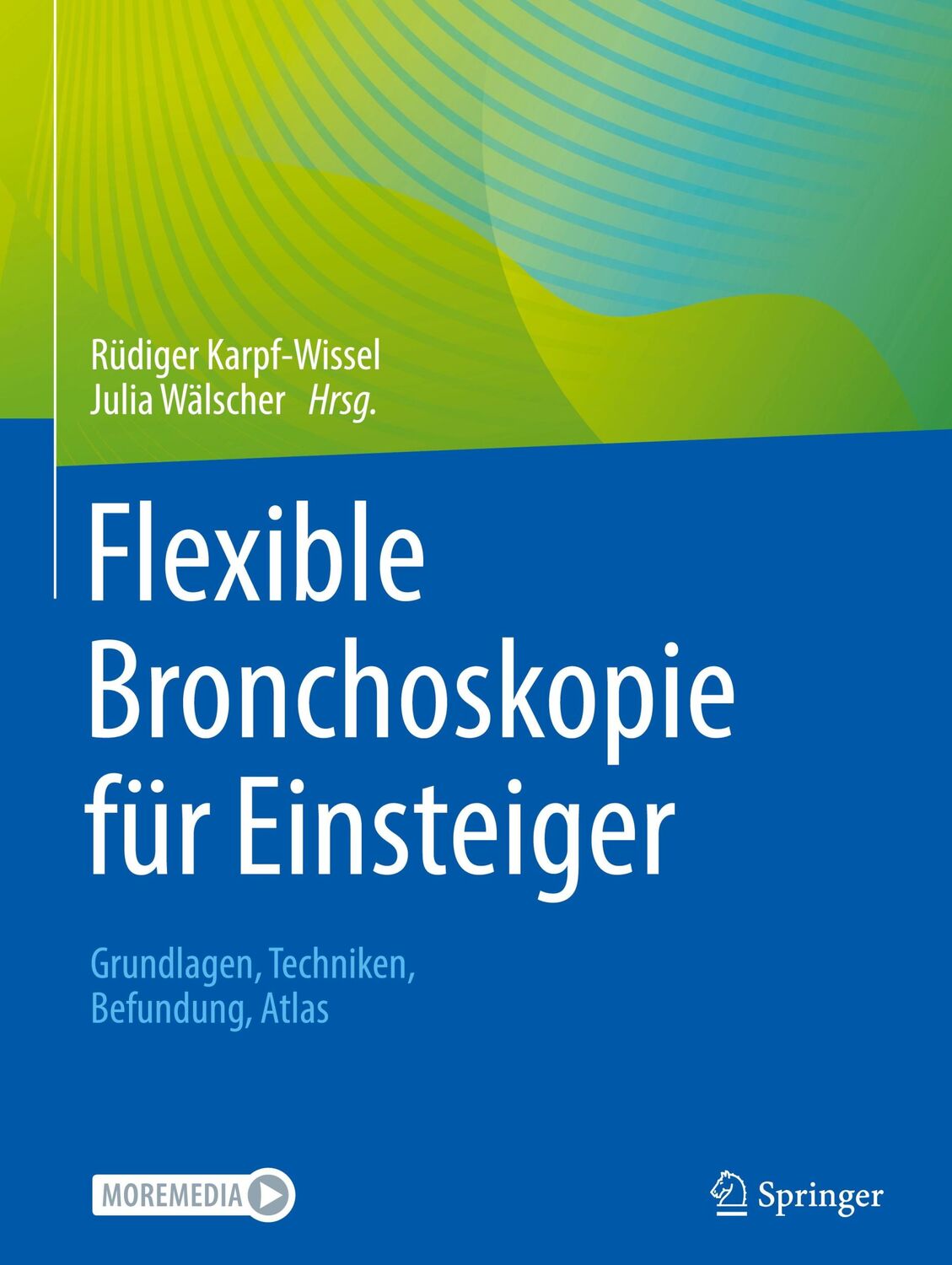 Cover: 9783662664100 | Flexible Bronchoskopie für Einsteiger | Rüdiger Karpf-Wissel (u. a.)