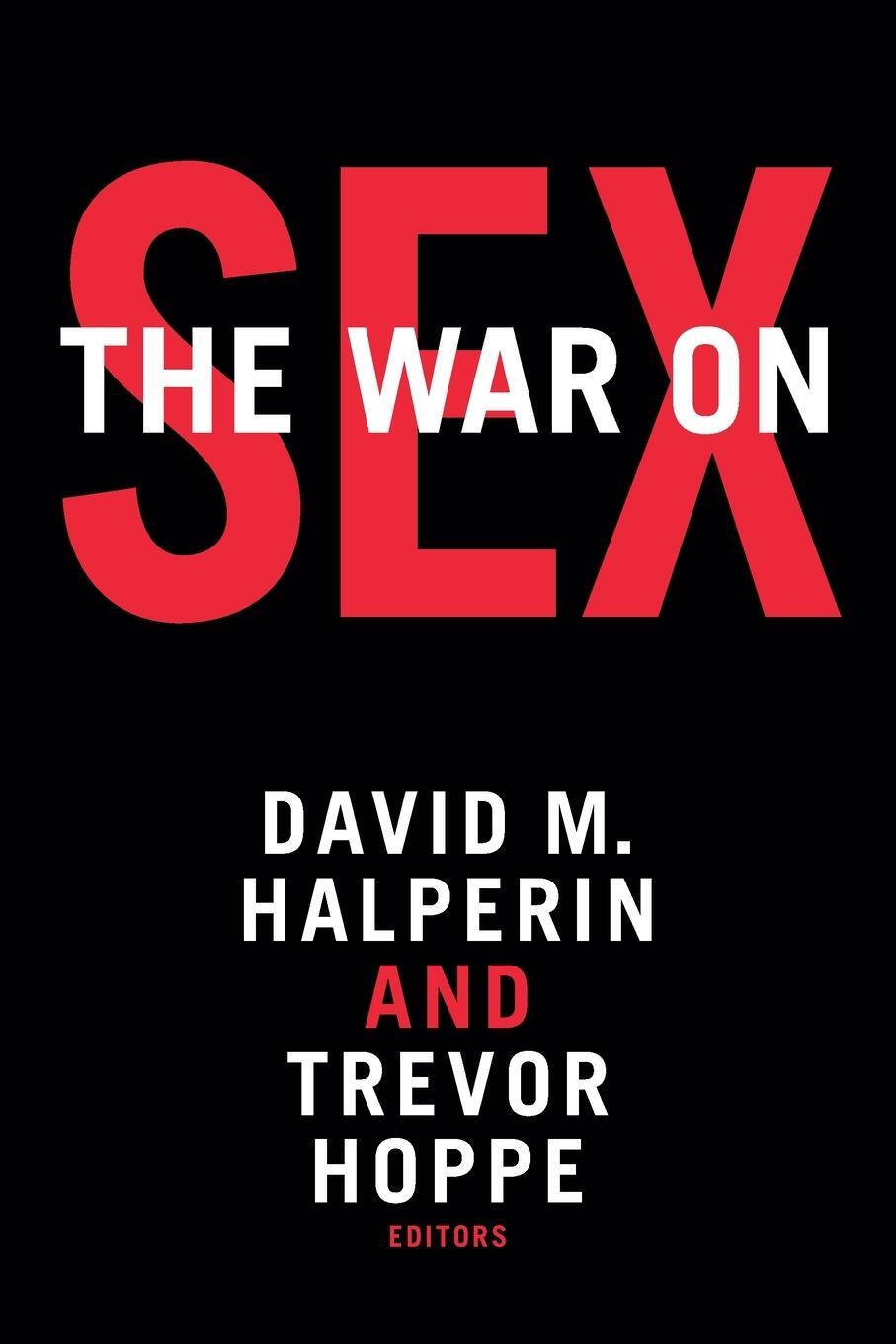 Cover: 9780822363675 | The War on Sex | David M. Halperin | Taschenbuch | Paperback | 2017